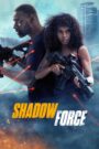 Shadow Force (2025) | Монгол хадмал